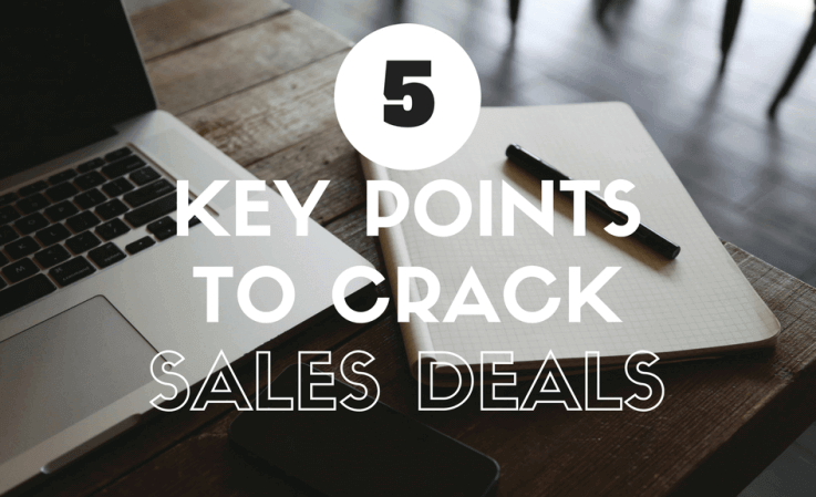 5 Key points for Sales Teams to Crack B2B Deals